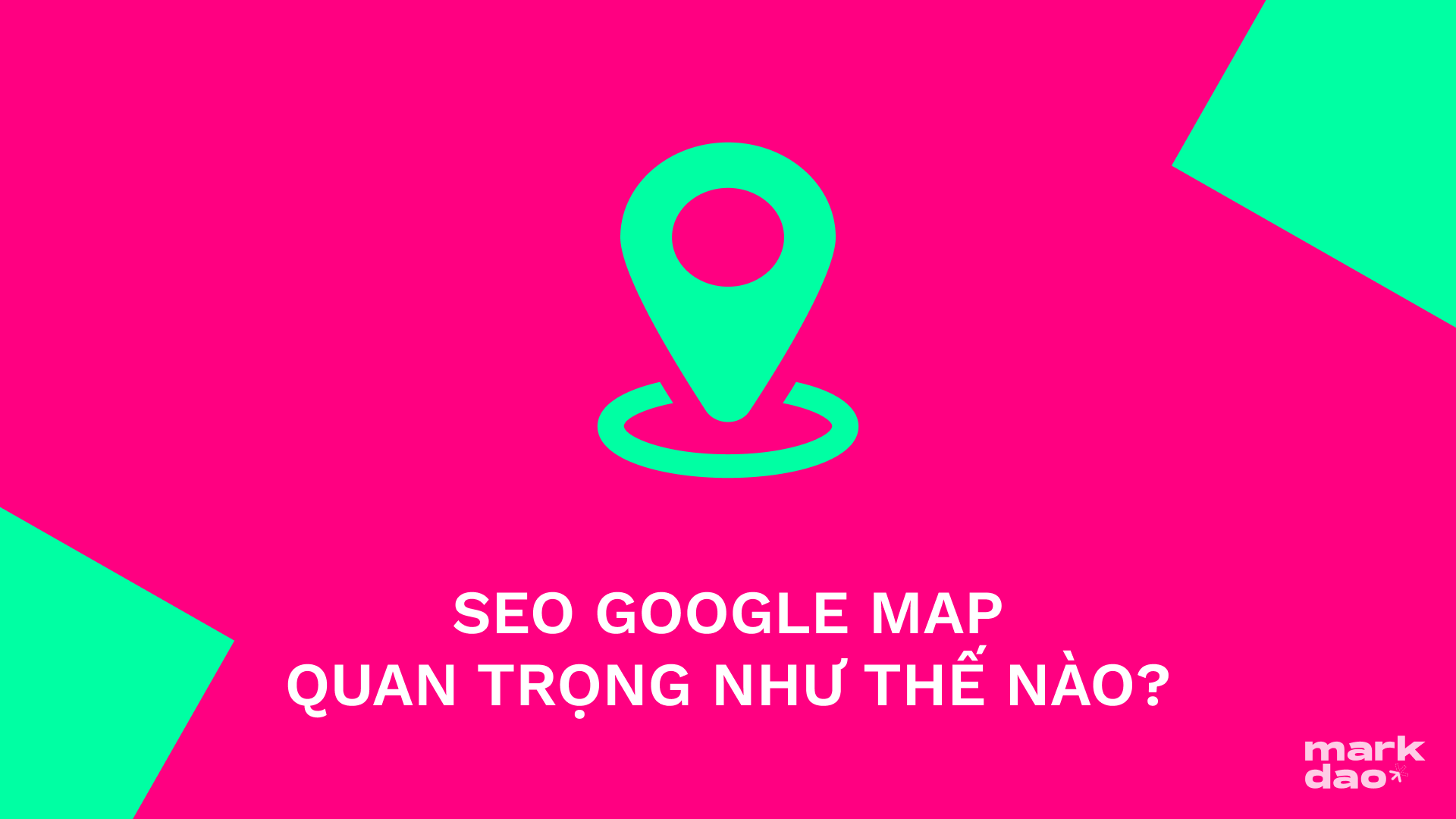 SEO Google Map – Làm sao để tận dụng Google địa điểm để làm SEO?
