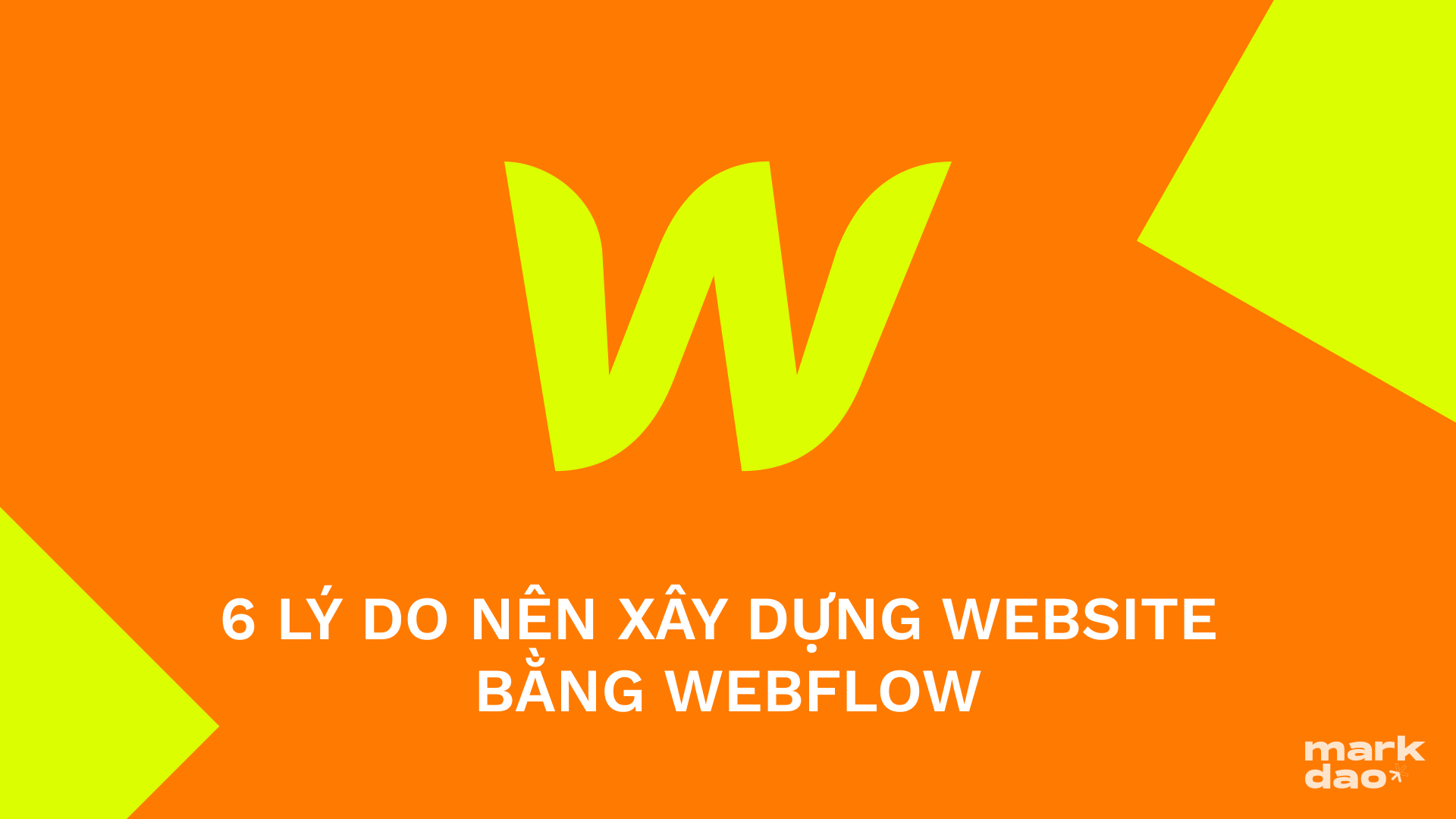 6 lý do vì sao xây dựng website bằng Webflow rất đáng để cân nhắc