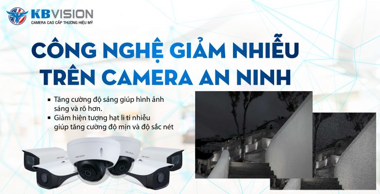 CÔNG NGHỆ GIẢM NHIỄU TRÊN CAMERA AN NINH