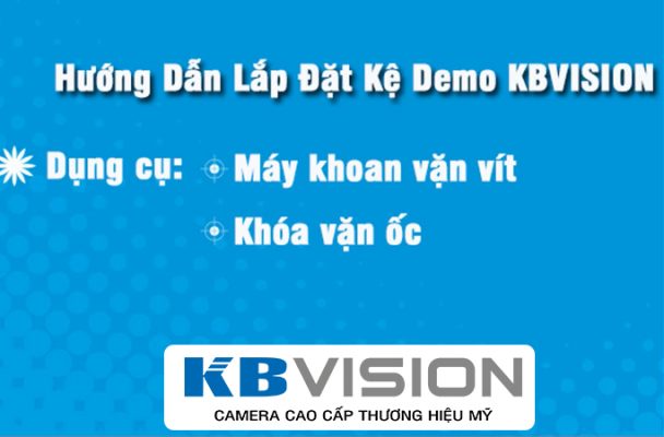 Hướng Dẫn Lắp Đặt Kệ Demo KBVISION